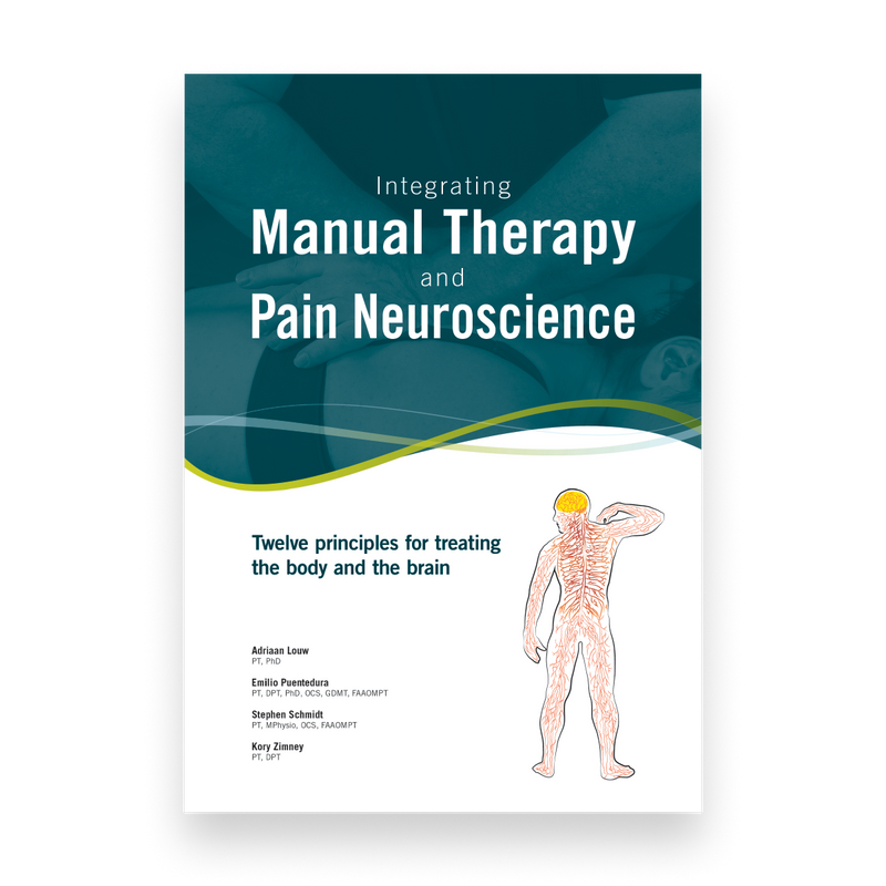 Integrating Manual Therapy and Pain Neuroscience: Twelve principles for treating the body and the brain