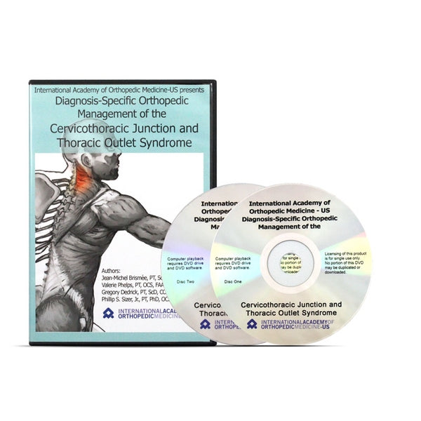 Diagnosis-Specific Orthopedic Management of the Cervicothoracic Junction and Thoracic Outlet Syndrome DVD