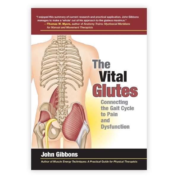 The Vital Glutes - Connecting the Gait Cycle to Pain and Dysfunction