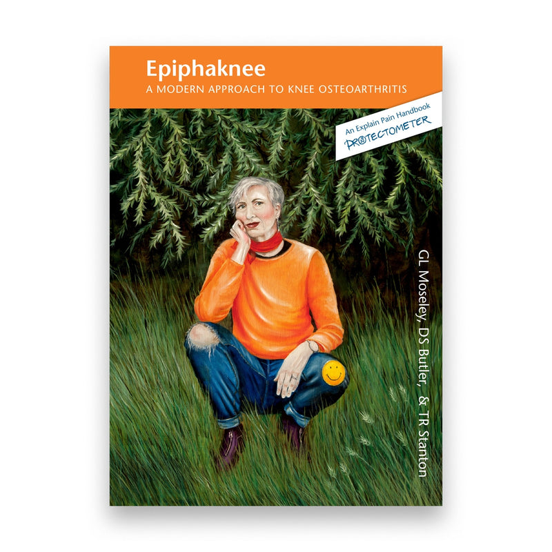 Epiphaknee: A Modern Approach to Knee Osteoarthritis (An Explain Pain Handbook)